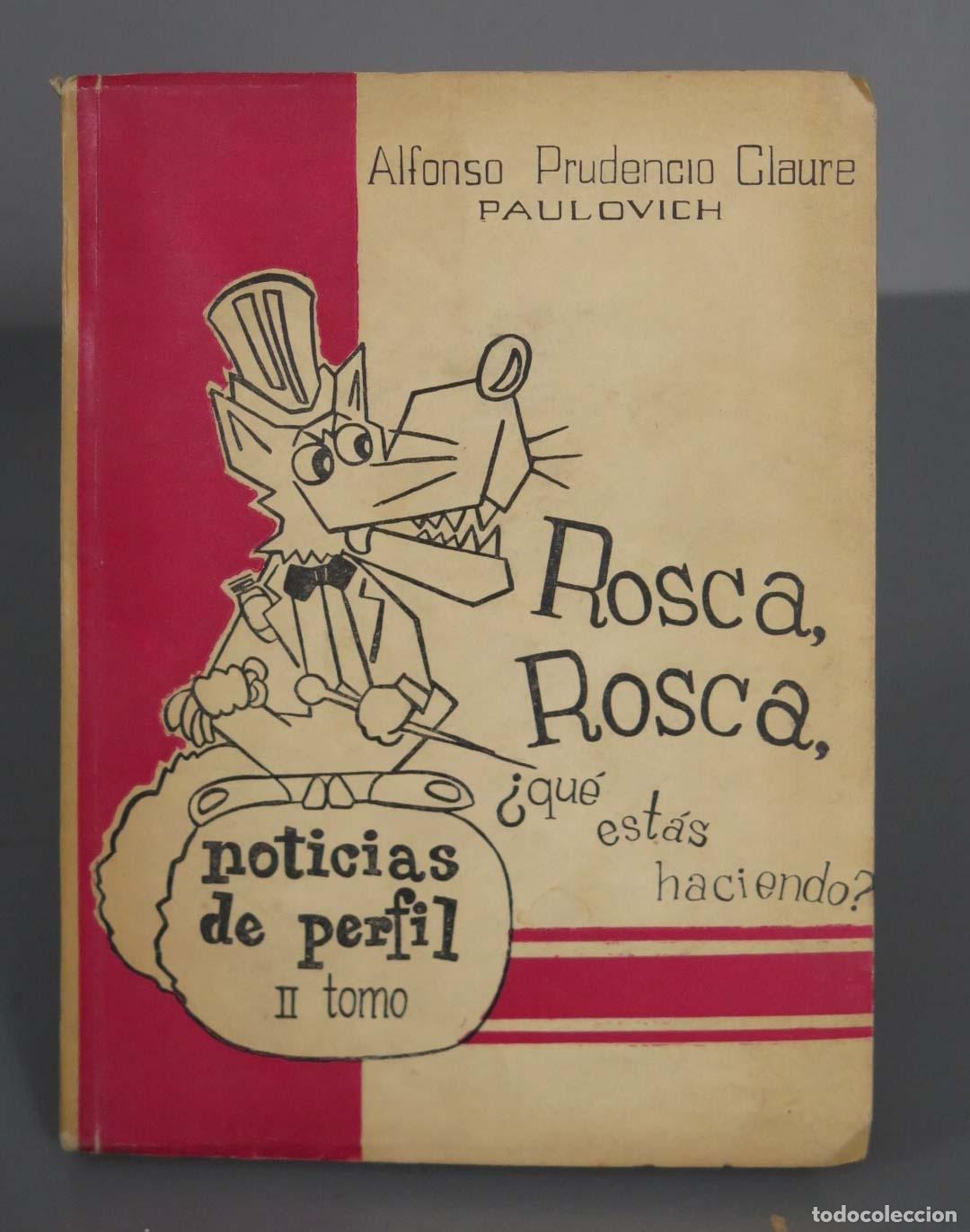 Gebrauchte B&uuml;cher: Rosca, rosca &iquest;qu&eacute; est&aacute;s haciendo?. Selecci&oacute;n de noticias de Perfil. T.2 Claure