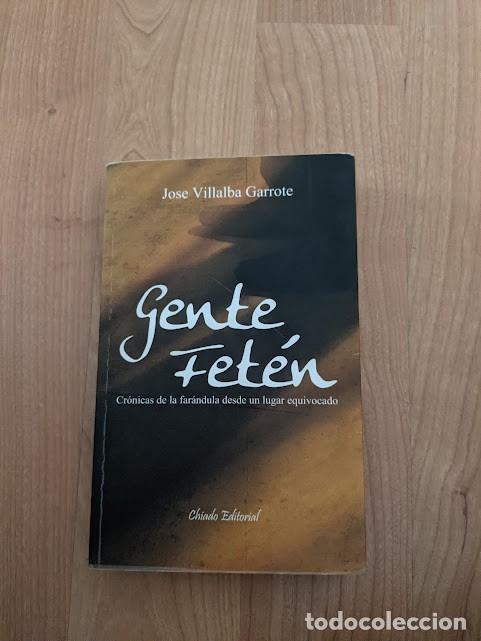Libros de segunda mano: GENTE FET&Eacute;N. JOS&Eacute; VILLALBA GARROTE