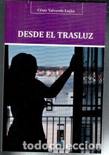 Libros de segunda mano: Desde el trasluz, C&eacute;sar Valverde Luj&aacute;n - Foto 1