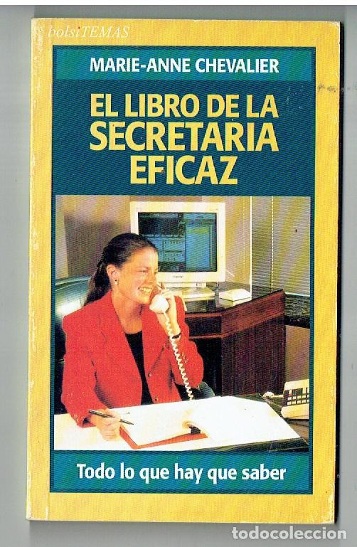 Libri di seconda mano: EL LIBRO DE LA SECRETAR&Iacute;A EFICAZ. MARIE-ANNE CHEVALIER. BOLSI-TEMAS, N&ordm; 85.(P/D75)
