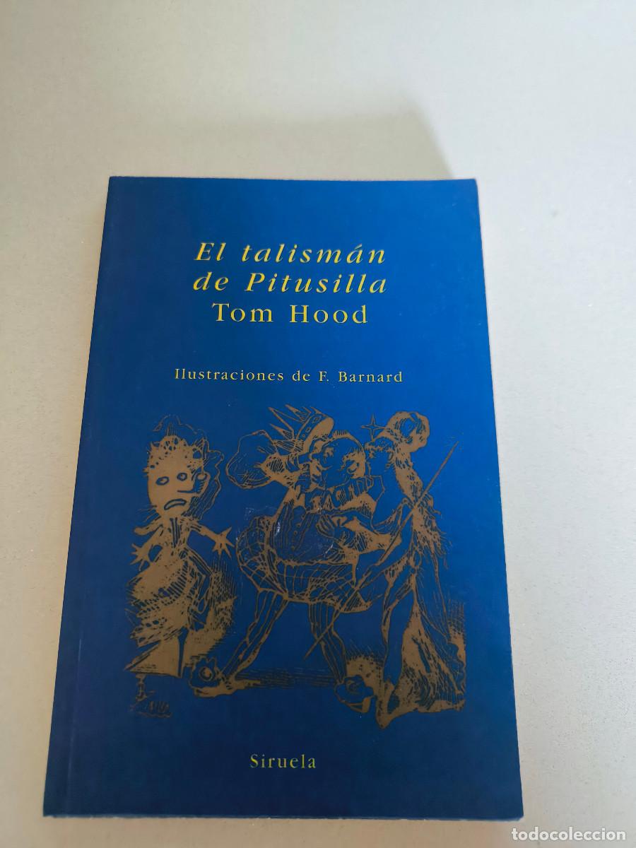 Libros de segunda mano: TOM HOOD. EL TALISMAN DE PITUSILLA. SIRUELA - Foto 1