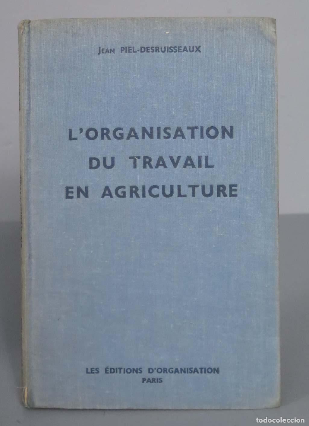 Libros de segunda mano: L&acute;ORGANISATION DU TRAVAIL EN AGRICULTURE. PIEL.DESRUISSEAUX