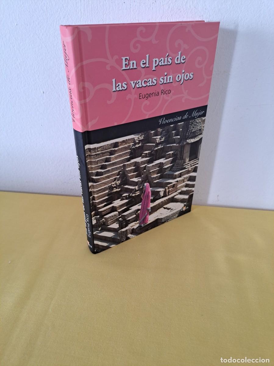Libros de segunda mano: EUGENIA RICO - EN EL PA&Iacute;S DE LAS VACAS SIN OJOS - VIVENCIAS DE MUJER, ALTAY 2008