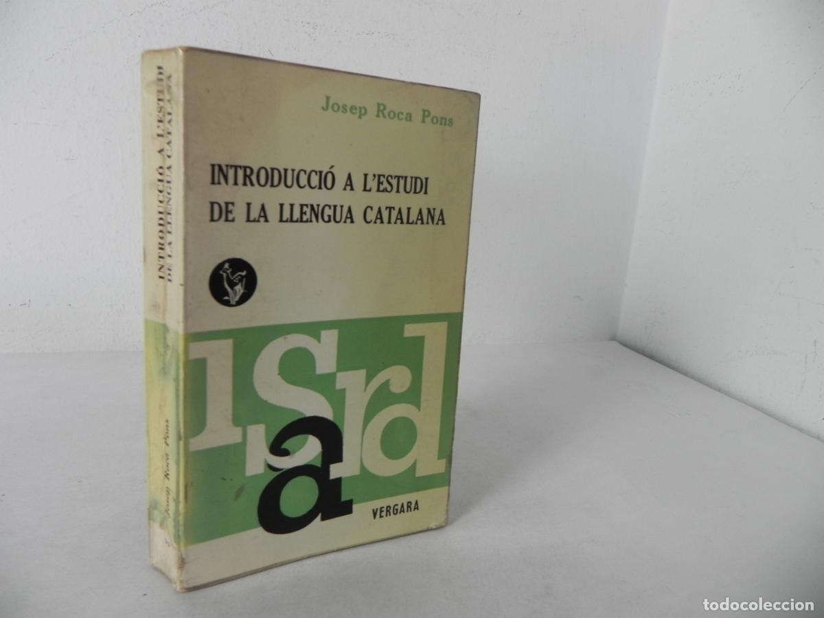 Libros de segunda mano: INTRODUCCI&Oacute; A L'ESTUDI DE LA LLENGUA CATALANA) EDIT. VERGARA-1971 - COL&middot; ISARD N&ordf; 39 (EN CATAL&Aacute;N)