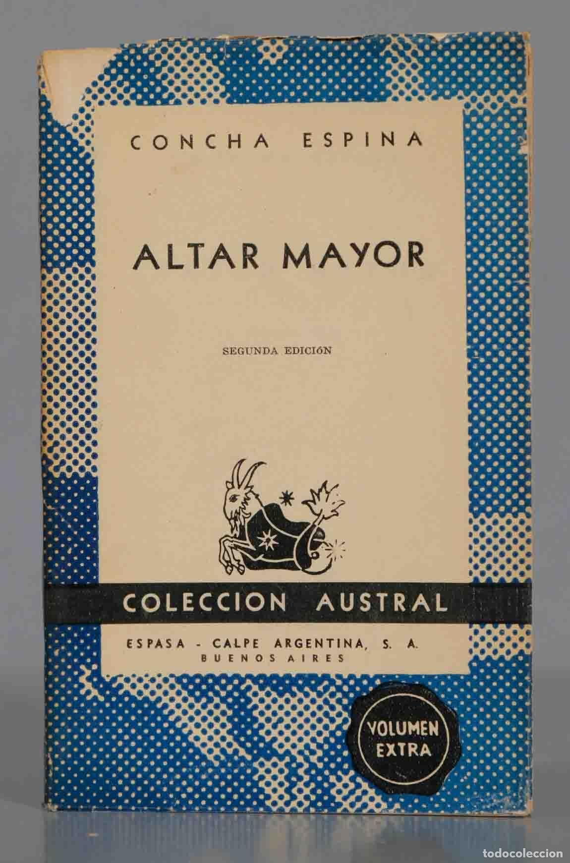 Libros de segunda mano: CONCHA ESPINA ALTAR MAYOR. AUSTRAL - Foto 1