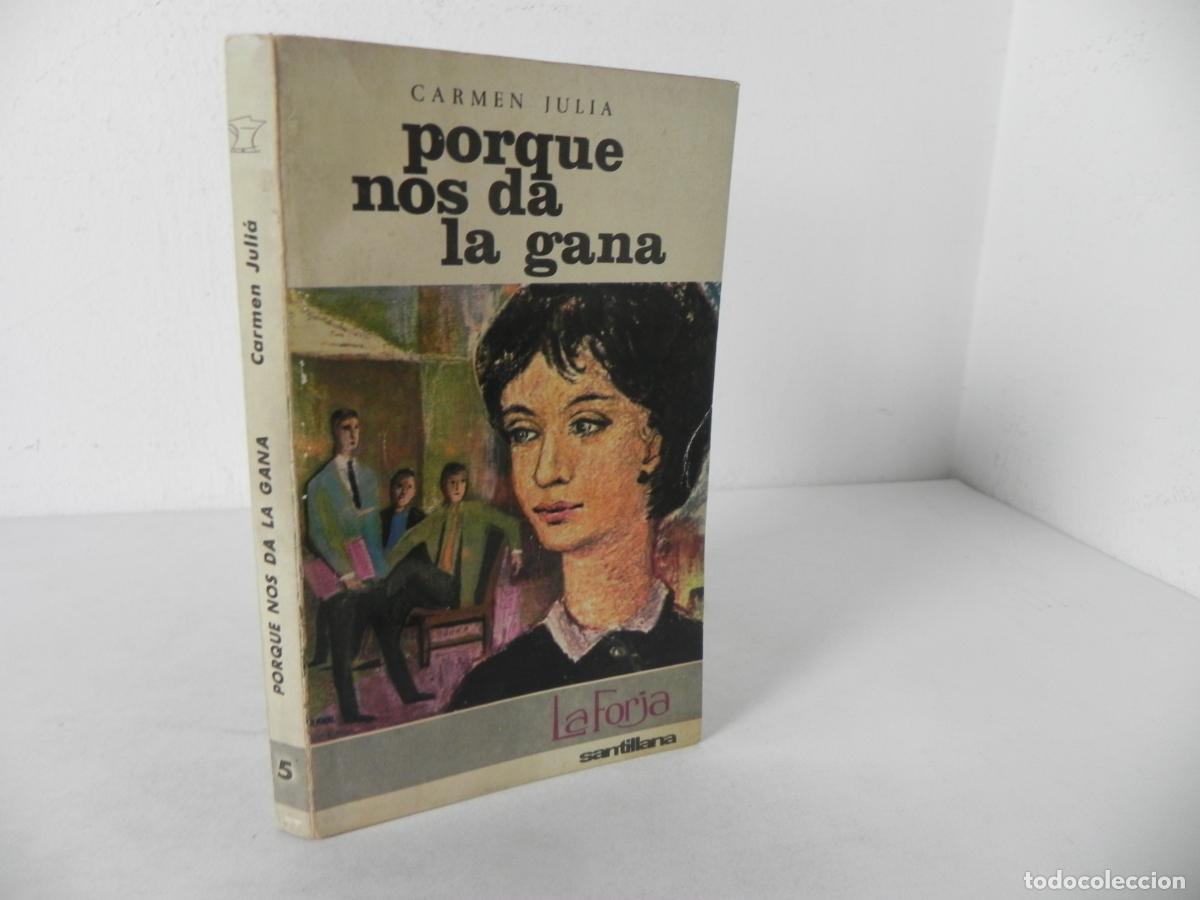 Libros de segunda mano: PORQUE NOS DA LA GANA (CARMEN JULIA) LA FORJA N&ordm; 5 -SANTILLANA-1962