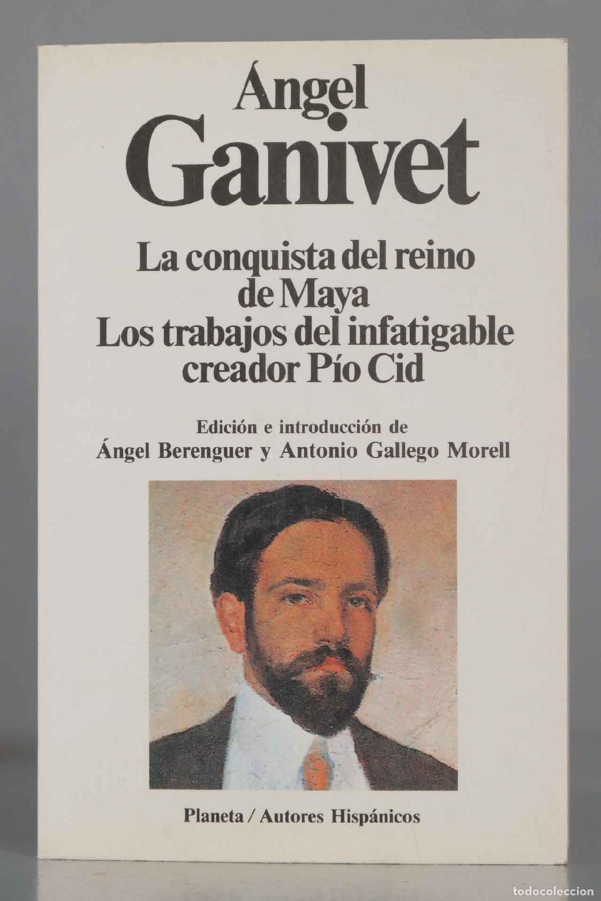 Gebrauchte B&uuml;cher: &Aacute;ngel Ganivet La conquista del reino deMaya Los trabajos del infatigable creador P&iacute;o Cid