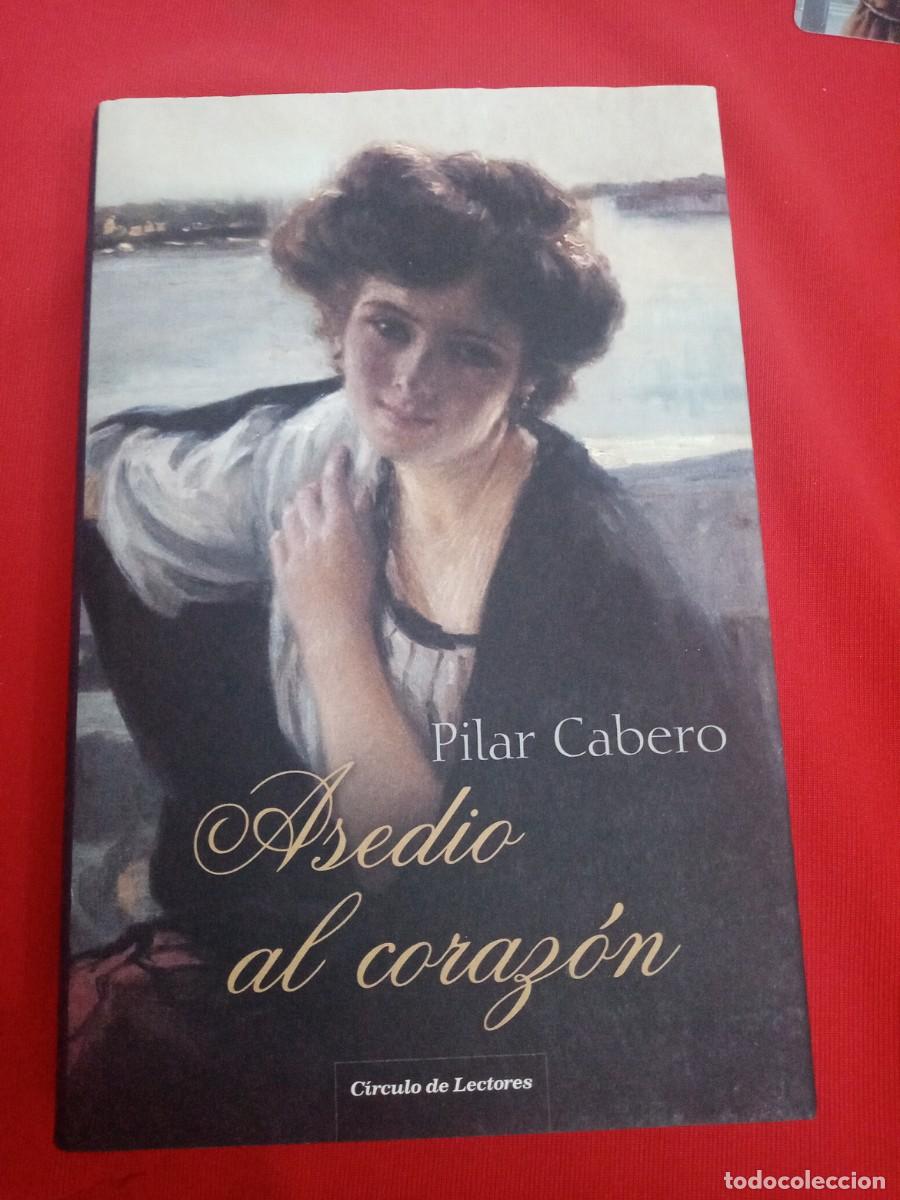 Libros de segunda mano: ASEDIO. AL CORAZ&Oacute;N, PILAR CABERO - Foto 1