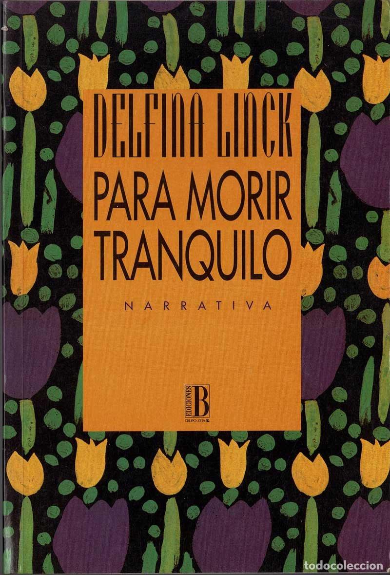 Libros de segunda mano: Para morir tranquilo - Delfina Linck - Foto 1