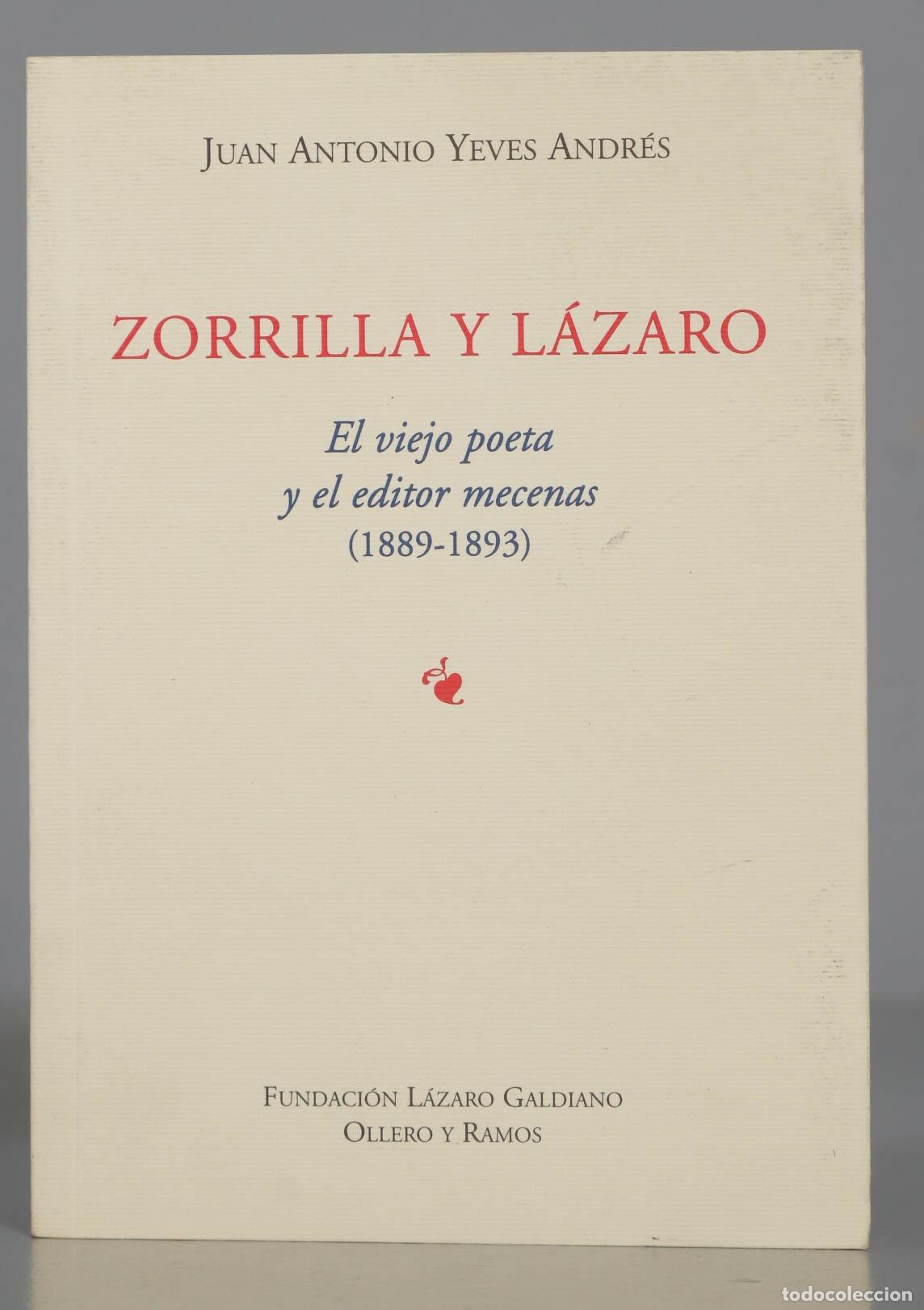 Gebrauchte B&uuml;cher: JUAN ANTONIO YEVES ANDR&Eacute;S ZORRILLA Y L&Aacute;ZARO El viejo poeta y el editor mecenas (1889-1893)