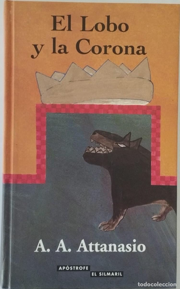 Libros de segunda mano: EL LOBO Y LA CORONA - A. A. ATTANASIO - Foto 1