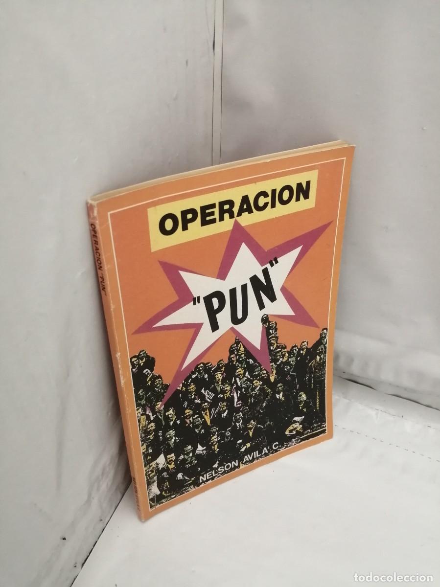 Libros de segunda mano: NELSON &Aacute;VILA C.: Operaci&oacute;n PUN - Foto 3