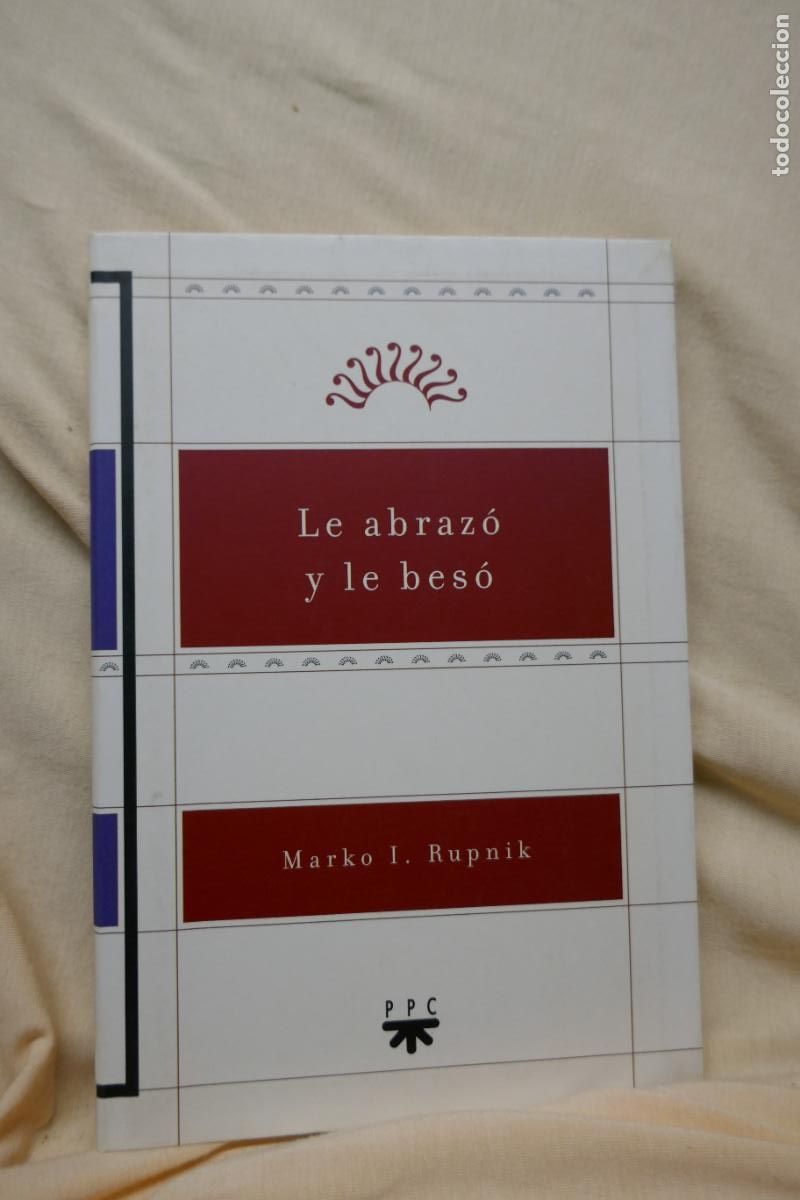 Libros de segunda mano: LE ABRAZ&Oacute; Y LE BES&Oacute; - MARKO IVAN RUPNIK - Foto 1