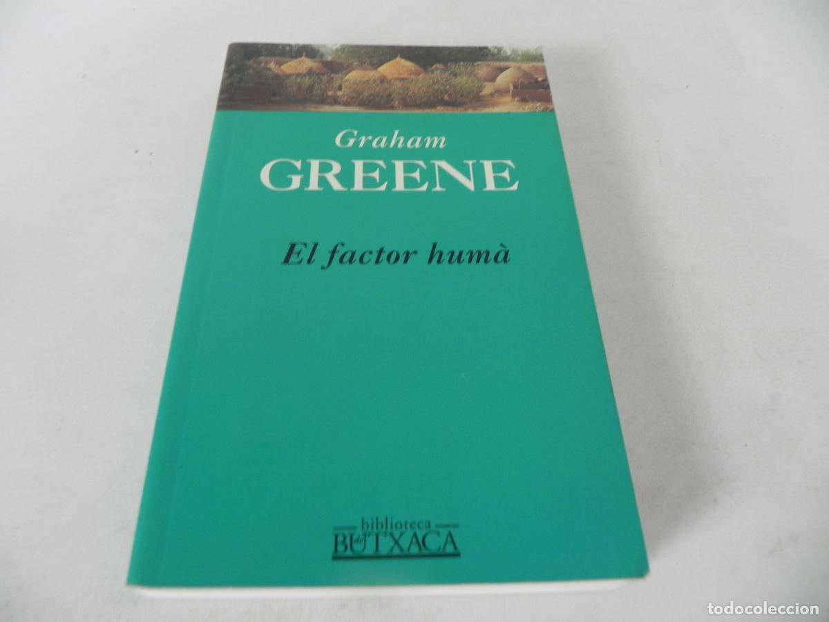 Libros de segunda mano: EL FACTOR HUM&Agrave; (GRAHAM GREENE) EDICIONS B-1999 (EN CATAL&Aacute;N) - Foto 2