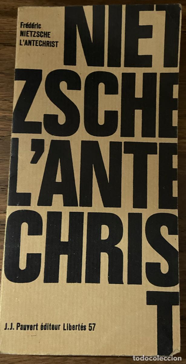 Libros de segunda mano: LIBRO - NIETZSCHE L'ANTECHRIS - J.J. PAUVERT &Eacute;DITEUR LIBERT&Eacute;S 57 - 1967