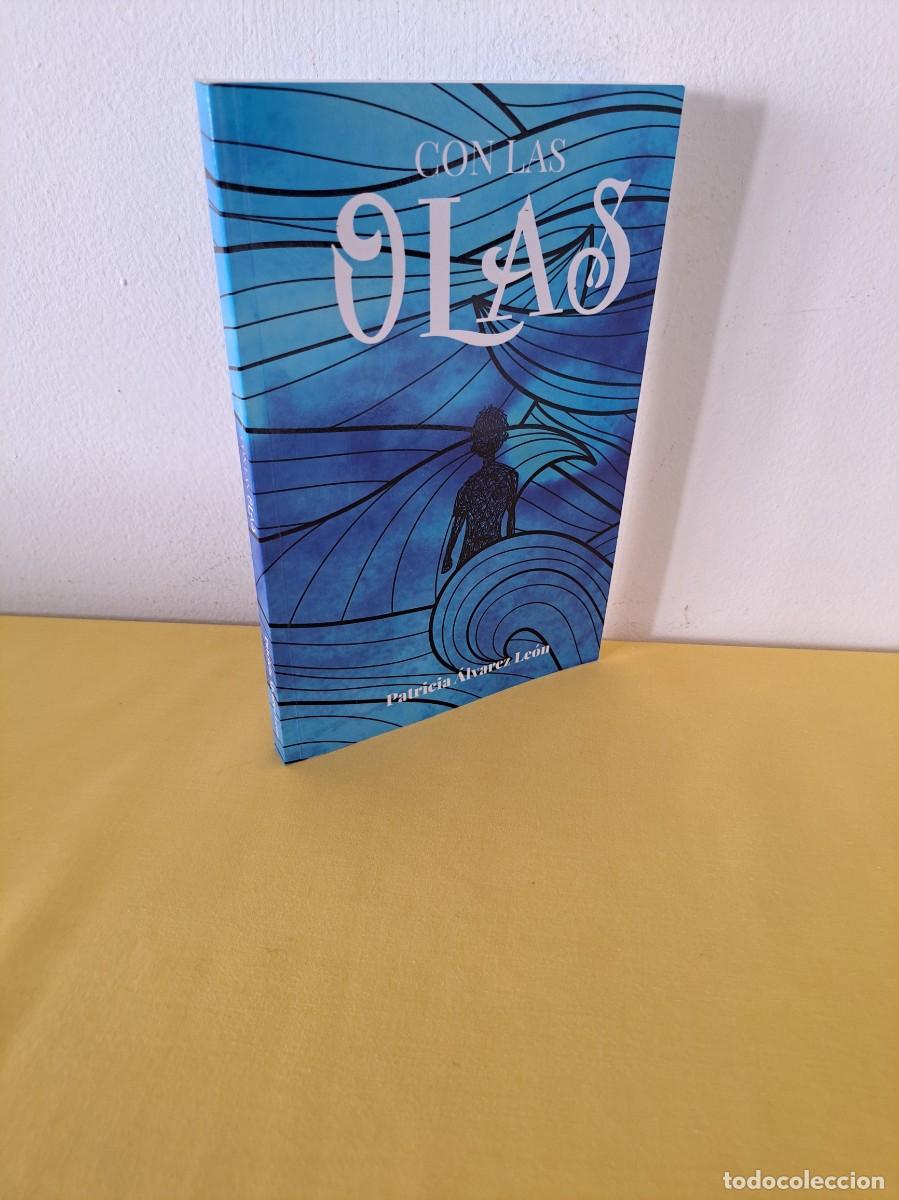 Libros de segunda mano: PATRICIA ALVAREZ LEON - CON LAS OLAS - DEDICADO - Foto 1