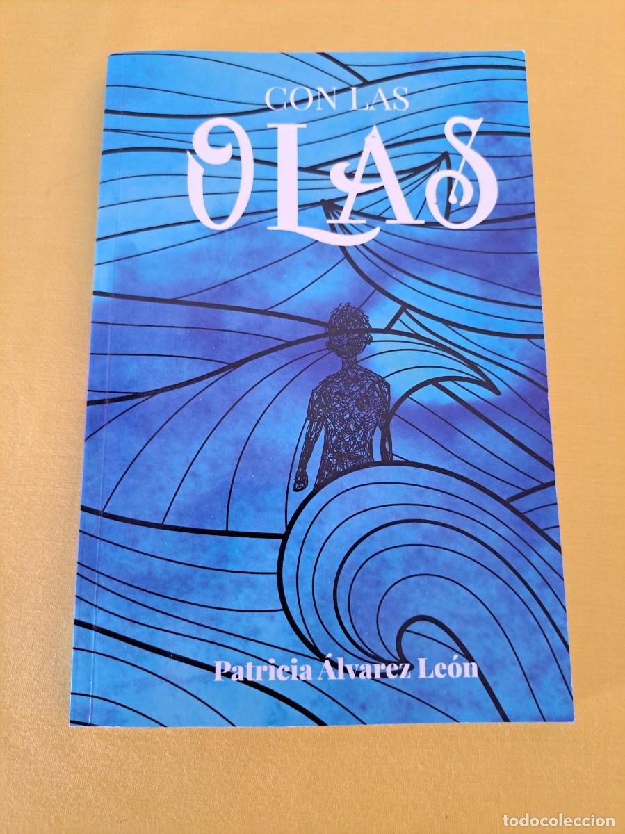 Libros de segunda mano: PATRICIA ALVAREZ LEON - CON LAS OLAS - DEDICADO - Foto 2