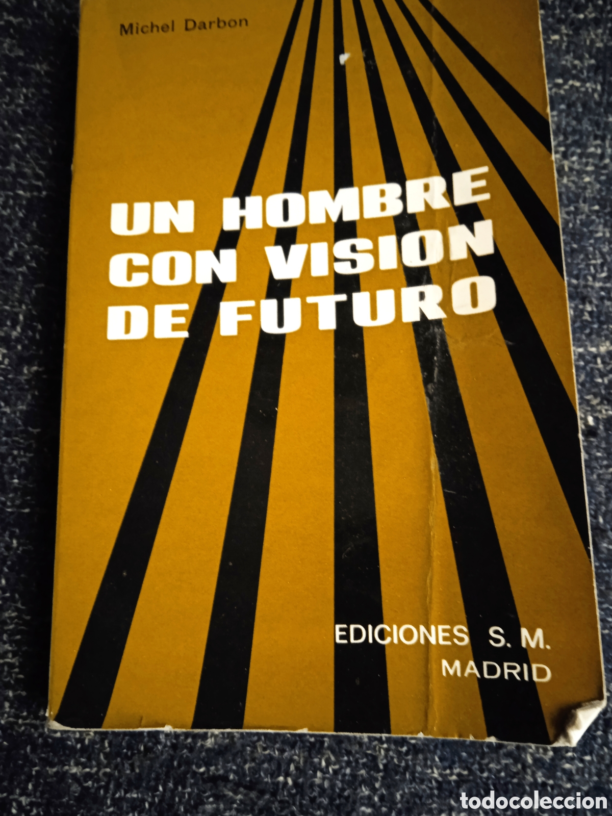 Livres d'occasion: UN HOMBRE CON VISI&Oacute;N DE FUTURO. / MICHEL DARBON