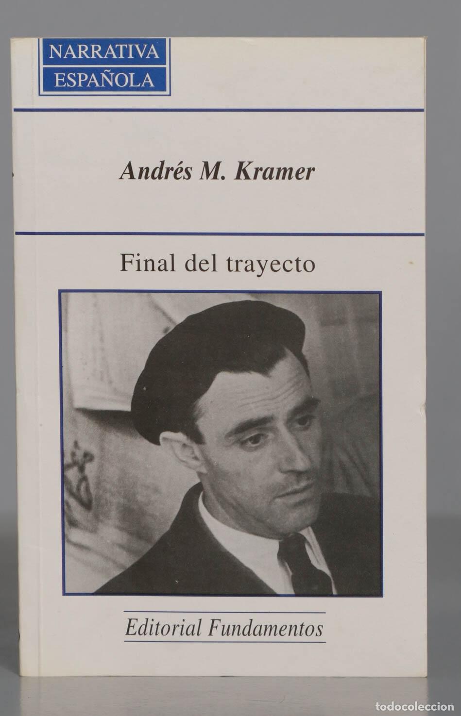 Libros de segunda mano: Andr&eacute;s M. Kramer Final del trayecto Editorial Fundamentos - Foto 1