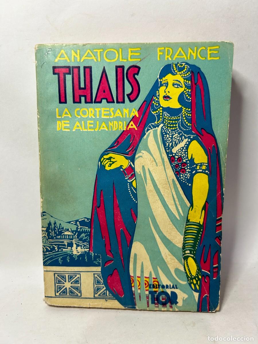 Libros de segunda mano: ANATOLE FRANCE - THAIS - 1946