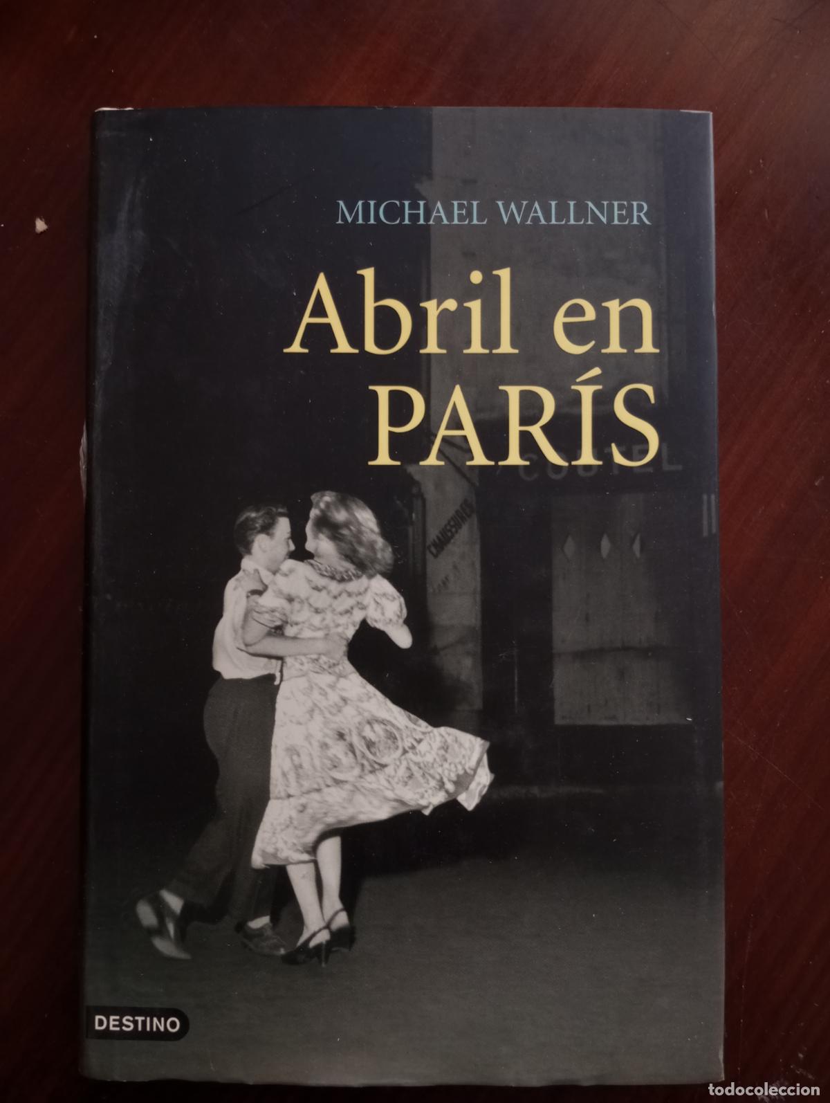 Libros de segunda mano: ABRIL EN PARIS DESTINO MICHAEL WALLNER - Foto 1