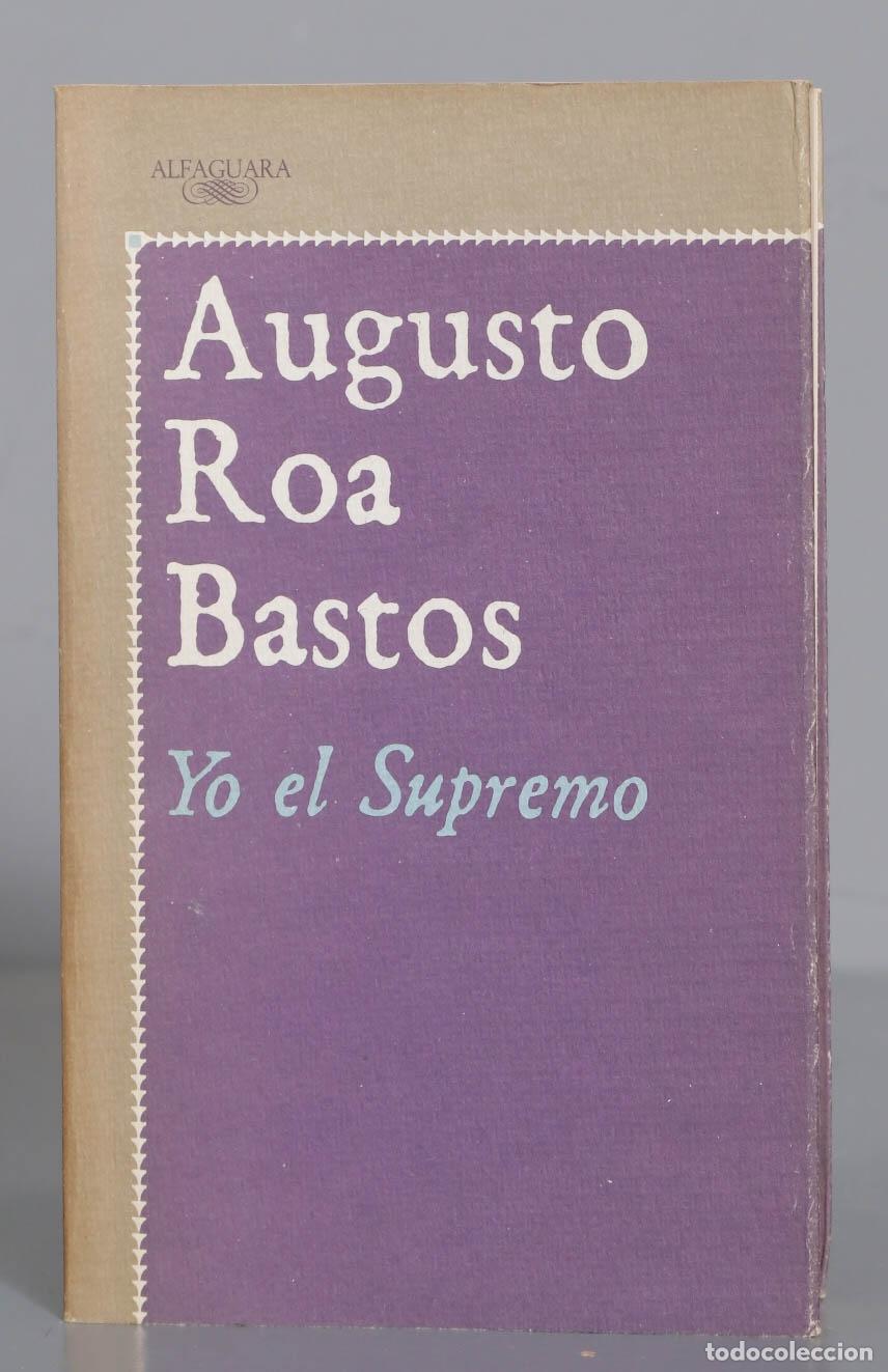 Libros de segunda mano: Yo el Supremo. ROA BASTOS 1989 - Foto 1