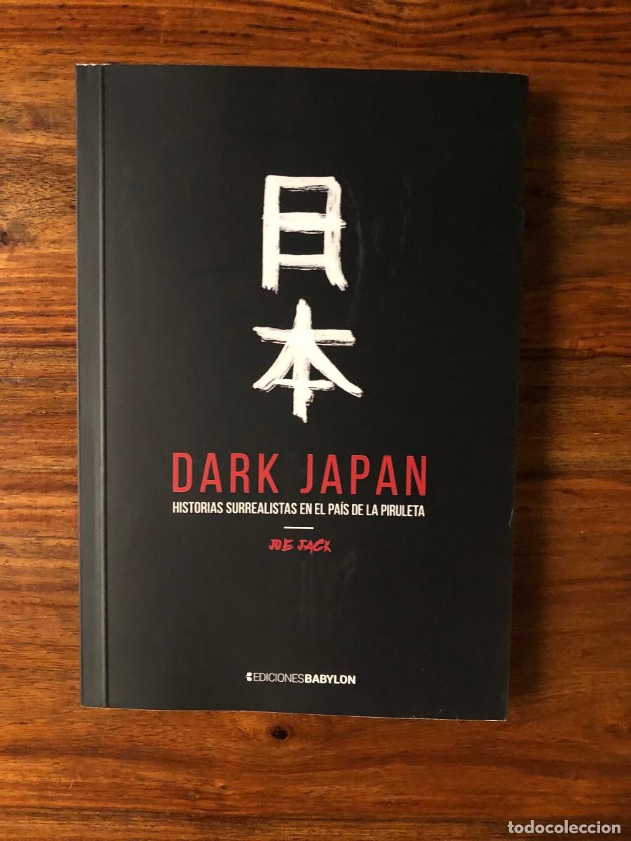 Second hand books: Dark Japan. Historias surrealistas en el pa&iacute;s de la piruleta. Joe Jack. Ediciones Babylon