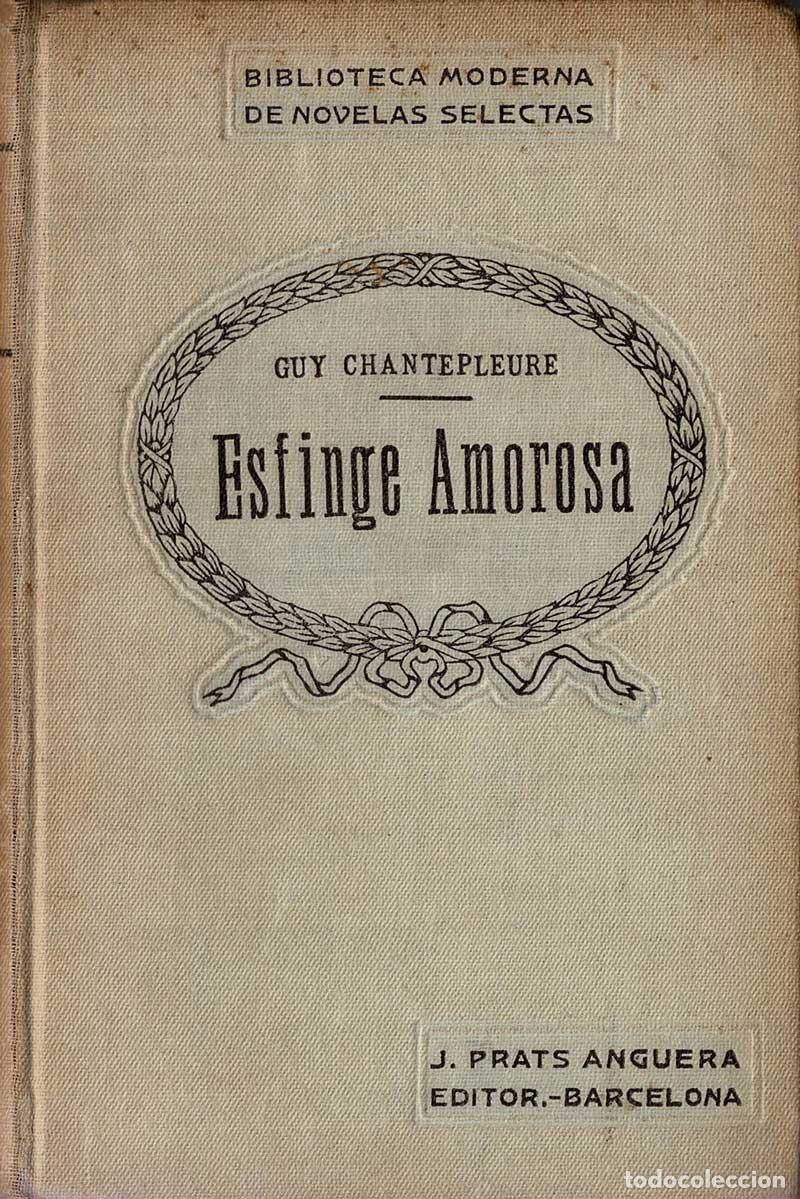 Libros de segunda mano: Esfinge Amorosa - Guy Chantepleure - Foto 1