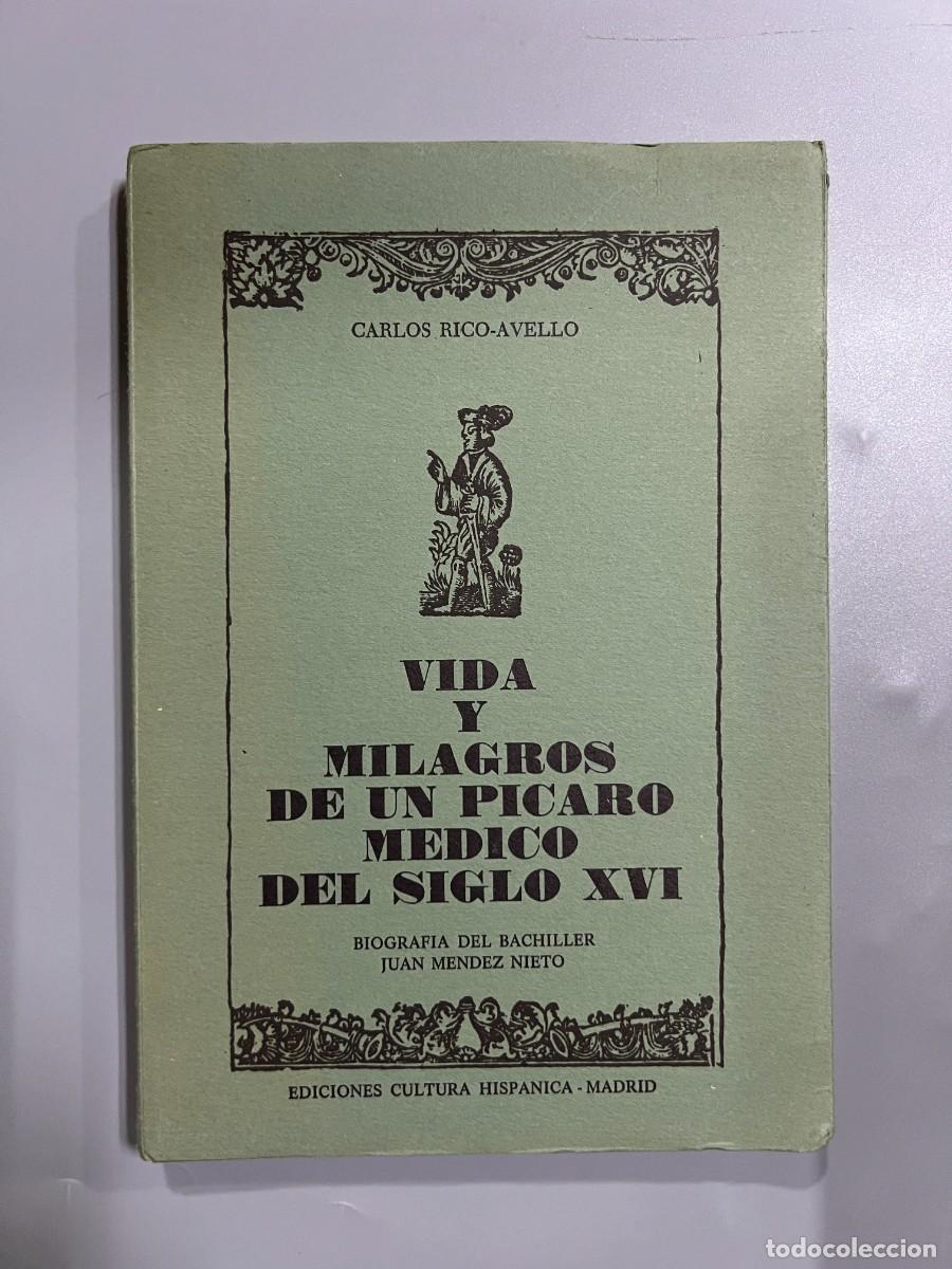 Libros de segunda mano: VIDA Y MILAGROS DE UN PICARO MEDICO DEL SIGLO XVI.CARLOS RICO-AVELLO. CULTURA HISPANICA.MADRID,1974