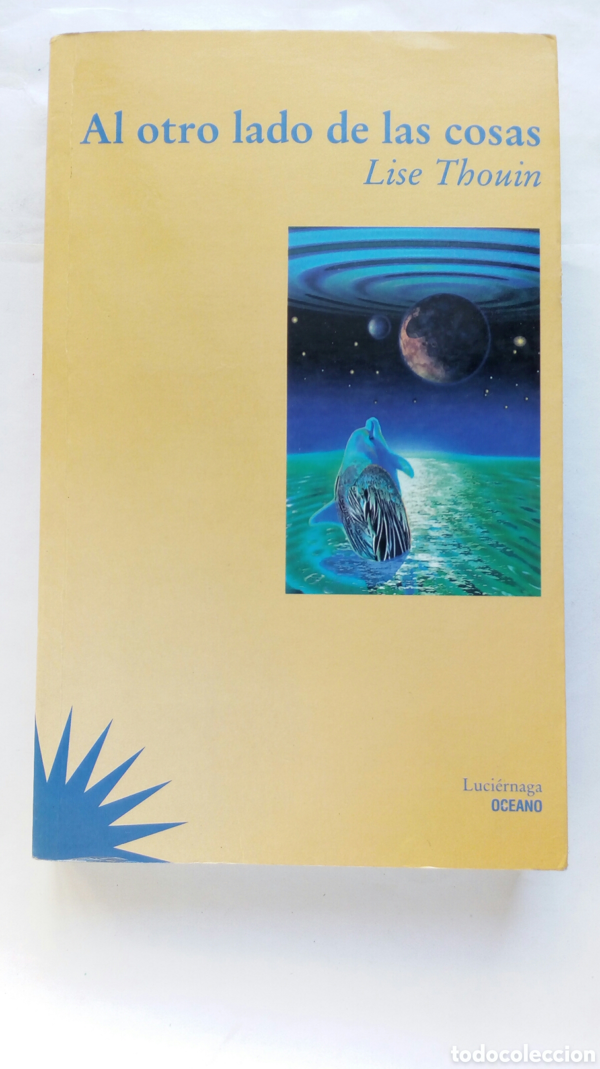 Libri di seconda mano: Al otro lado de las cosas. Lise Thouin.