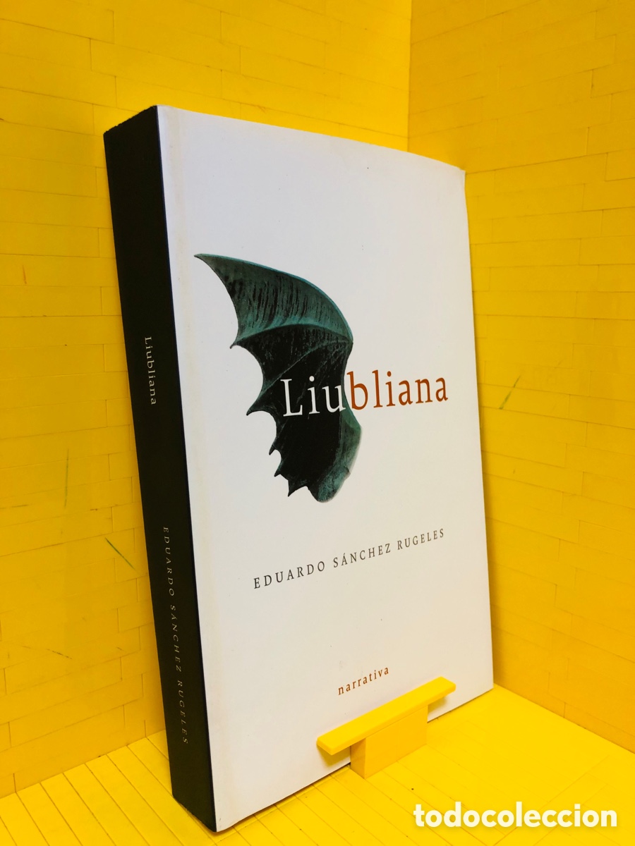 Libros de segunda mano: LIUBLIANA ● FONDOEDITORIAL MEXICO ● 2012 ● EDUARDO SANCHEZ RUGELES