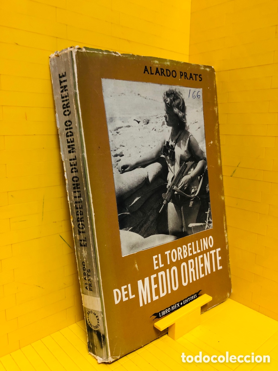 Libros de segunda mano: EL TORBELLINO DEL MEDIO ORIENTE ● LIBRO MEX EDITORES ● MEJICO 1958 ● ALARDO PRATS