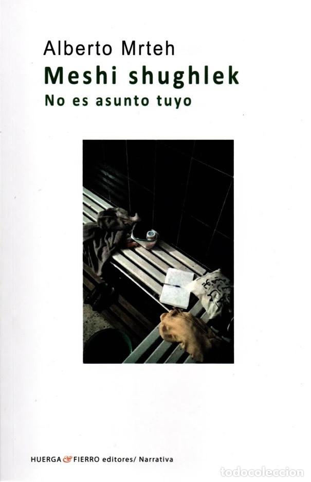 Libri di seconda mano: Alberto Mrteh, Meshi shuguhlek, Huerga y Fierro, 2021