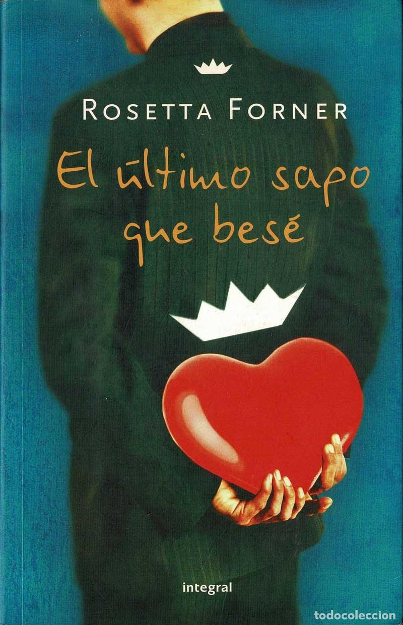 Libros de segunda mano: El &uacute;ltimo sapo que bes&eacute; - Rosetta Forner - Foto 1