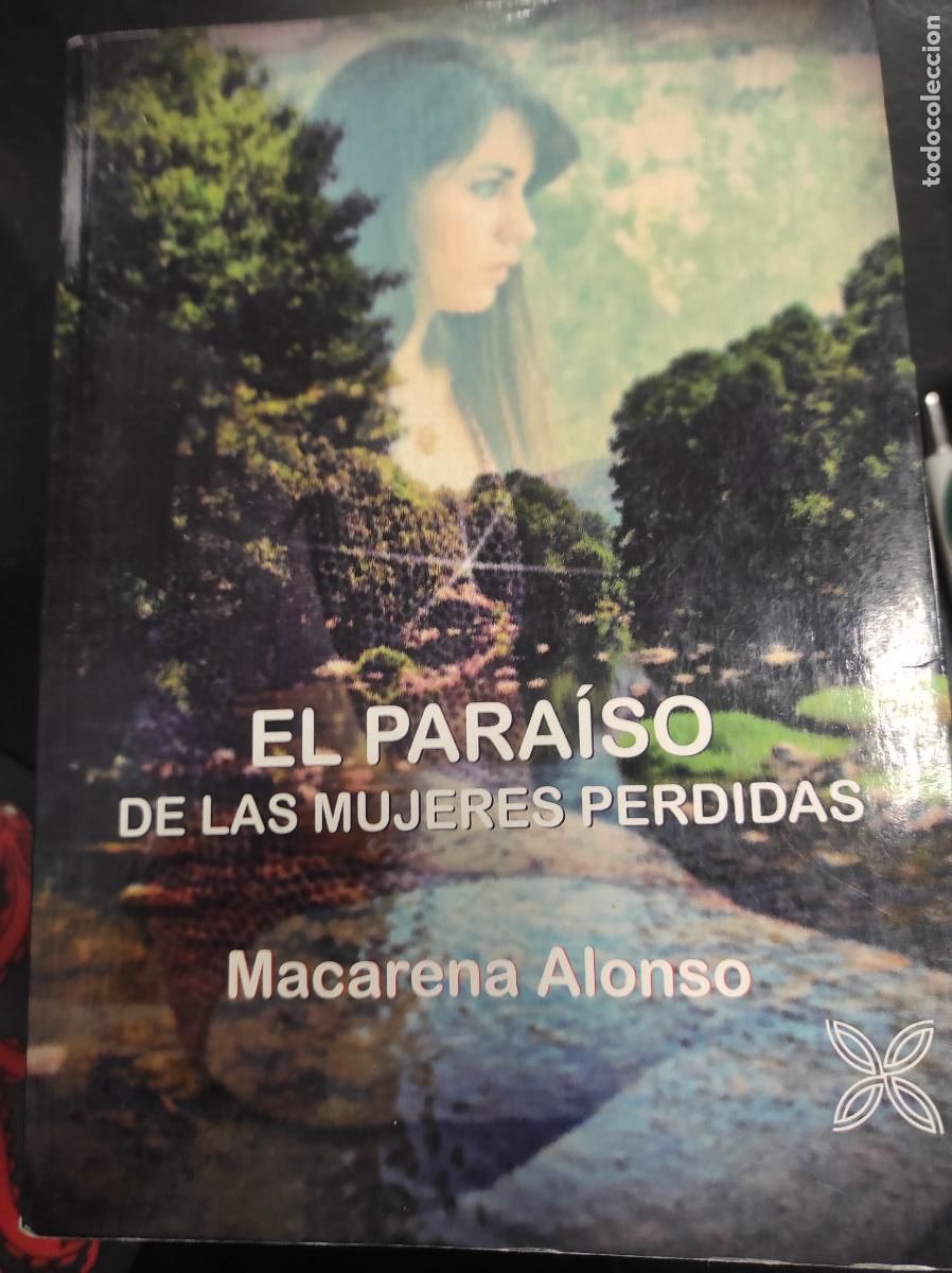 Libros de segunda mano: EL PARAISO DE LAS MUJERES PERDIDAS - MACARENA ALONSO