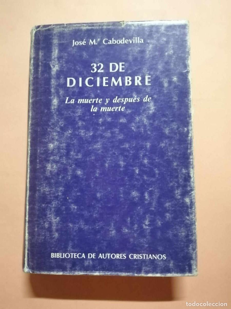Libros de segunda mano: 32 DE DICIEMBRE (JOSE MARIA CABODEVILLA) - Foto 1