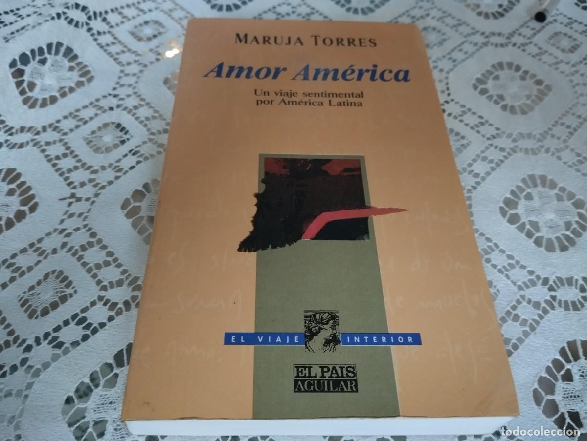 Libros de segunda mano: AMOR AMERICA UN VIAJE SENTIMENTAL POR AMERICA LATINA MARIJA TORRES