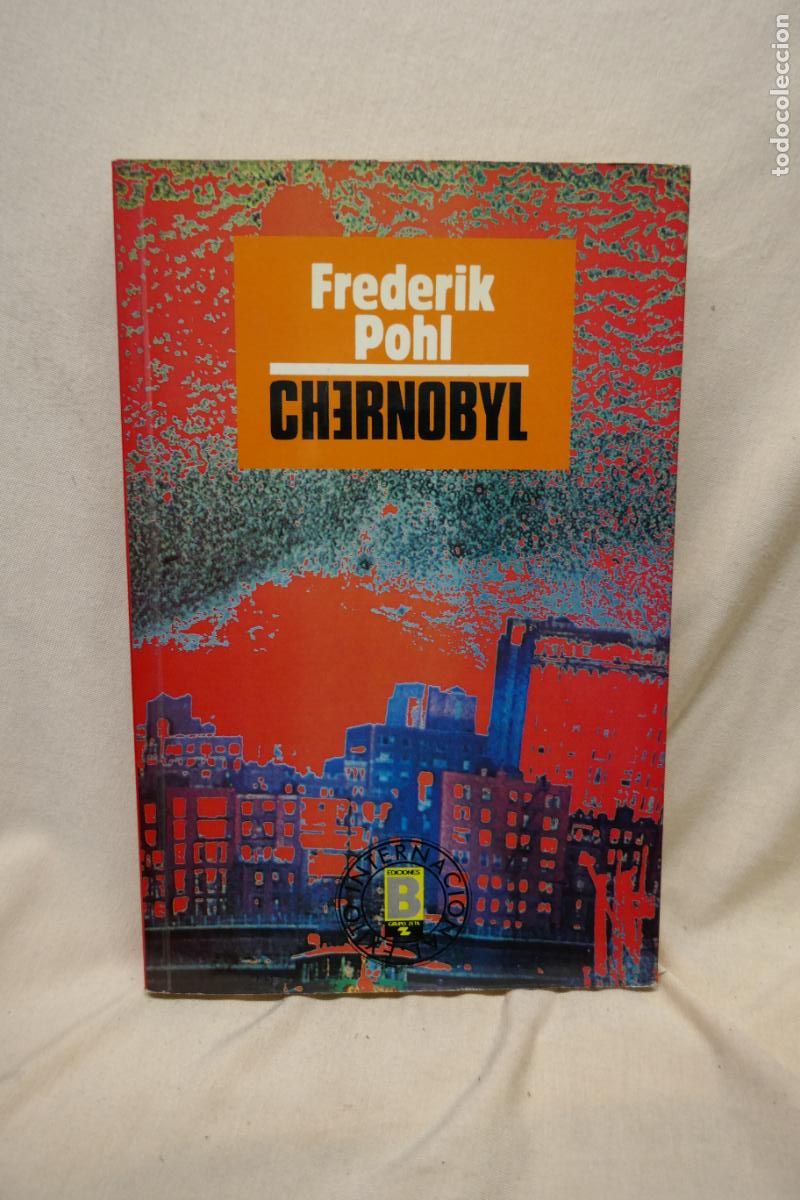 Libros de segunda mano: CHERNOBYL - FREDERIK POHL - EDICIONES B - 1&ordf; EDICION - Foto 1