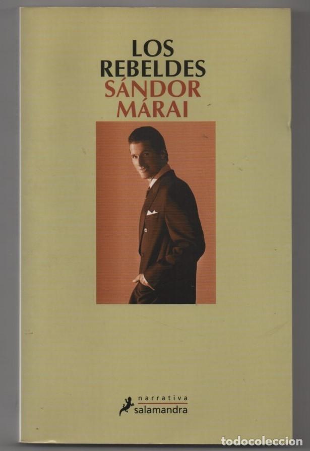 Libros de segunda mano: Los rebeldes. S&aacute;ndor M&aacute;rai - Foto 1