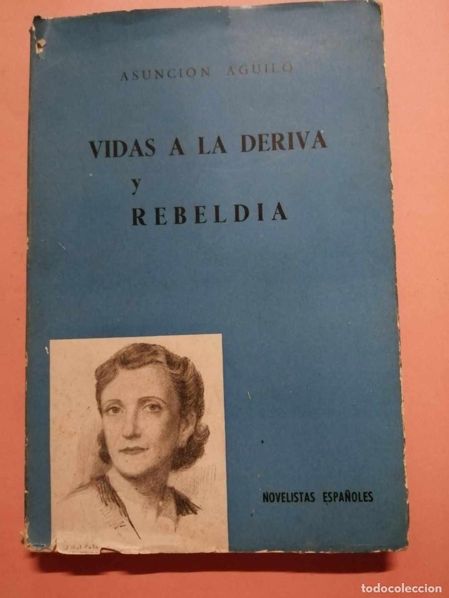Libros de segunda mano: VIDAS A LA DERIVA - REBELDIA (ASUNCION AGUILO)