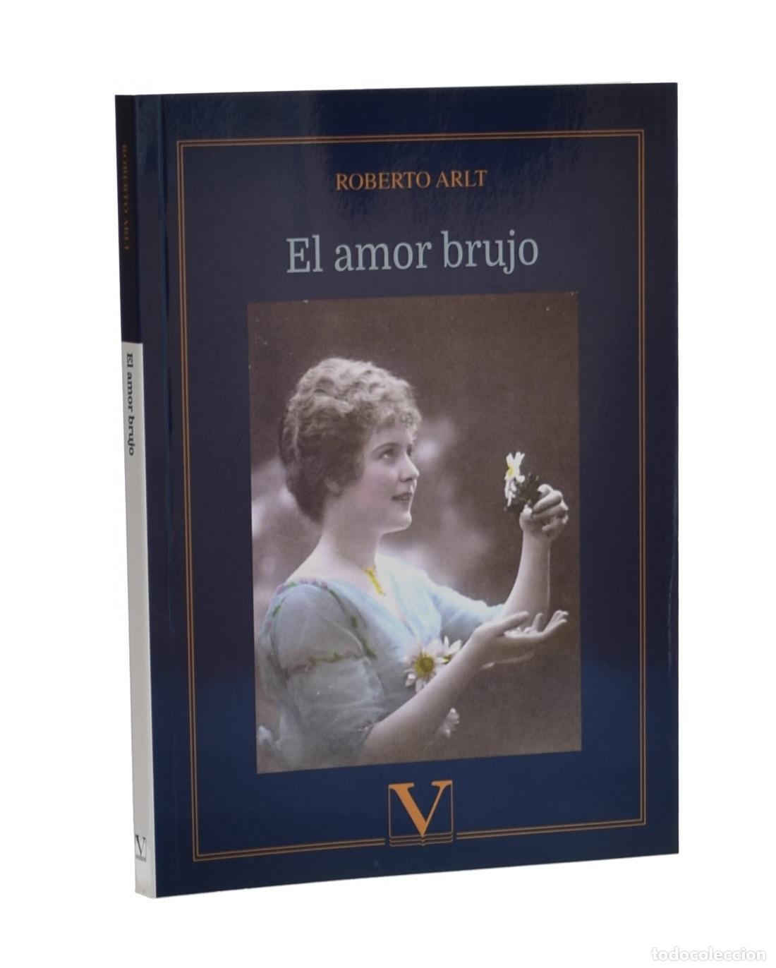 Libros de segunda mano: EL AMOR BRUJO - ARLT, Roberto - Foto 1