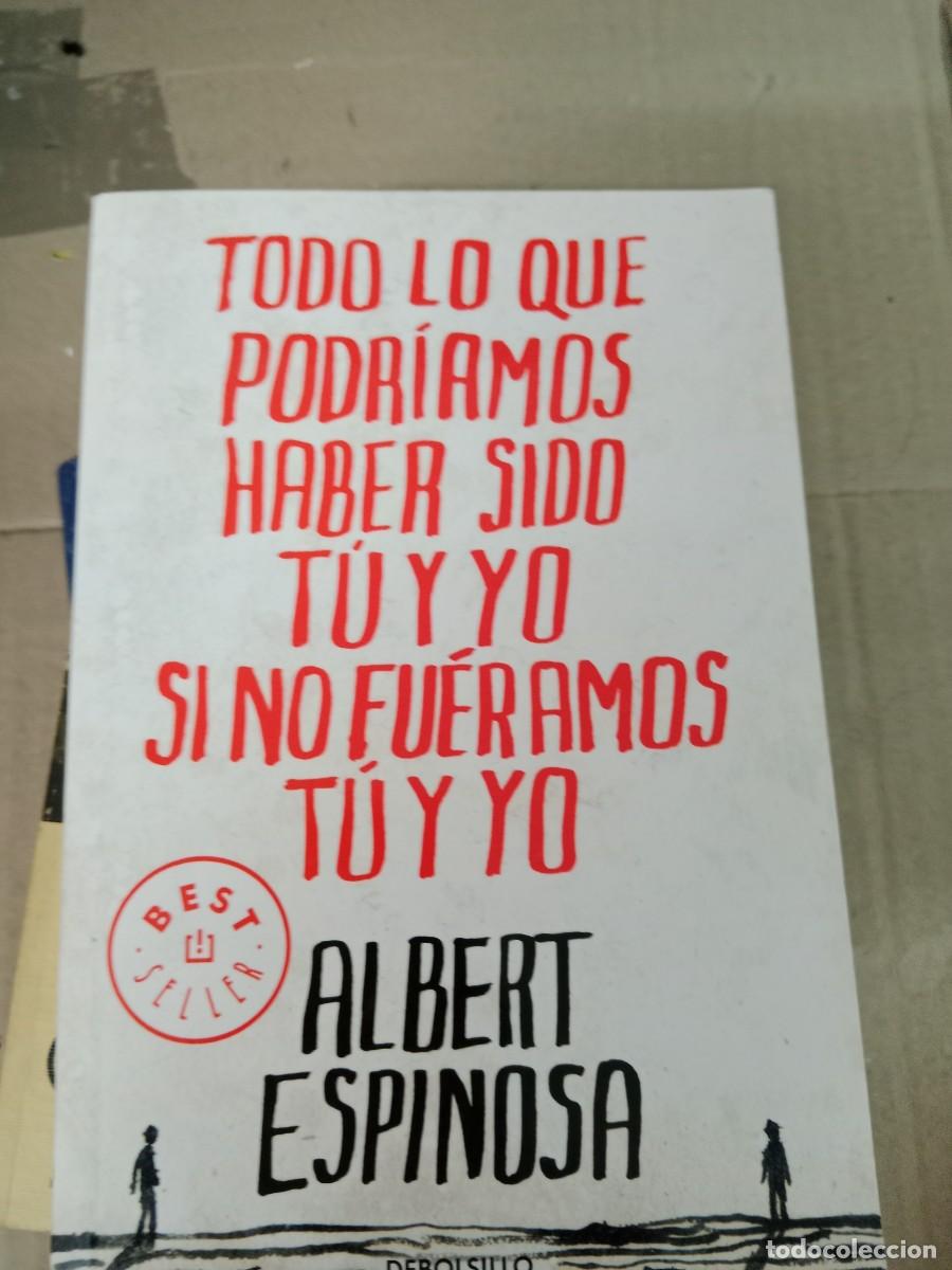 Gebrauchte B&uuml;cher: CU-02 LIBRO TODO LO QUE PODRIAMOS HABER SIDO TU Y YO SI NO FUERAMOS TU Y YO ALBERT ESPINOSA