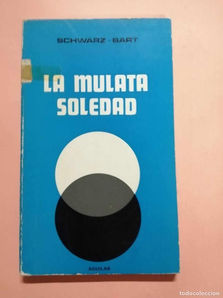 Libros de segunda mano: LA MULATA SOLEDAD (SCHWARZ - BART) - Foto 1