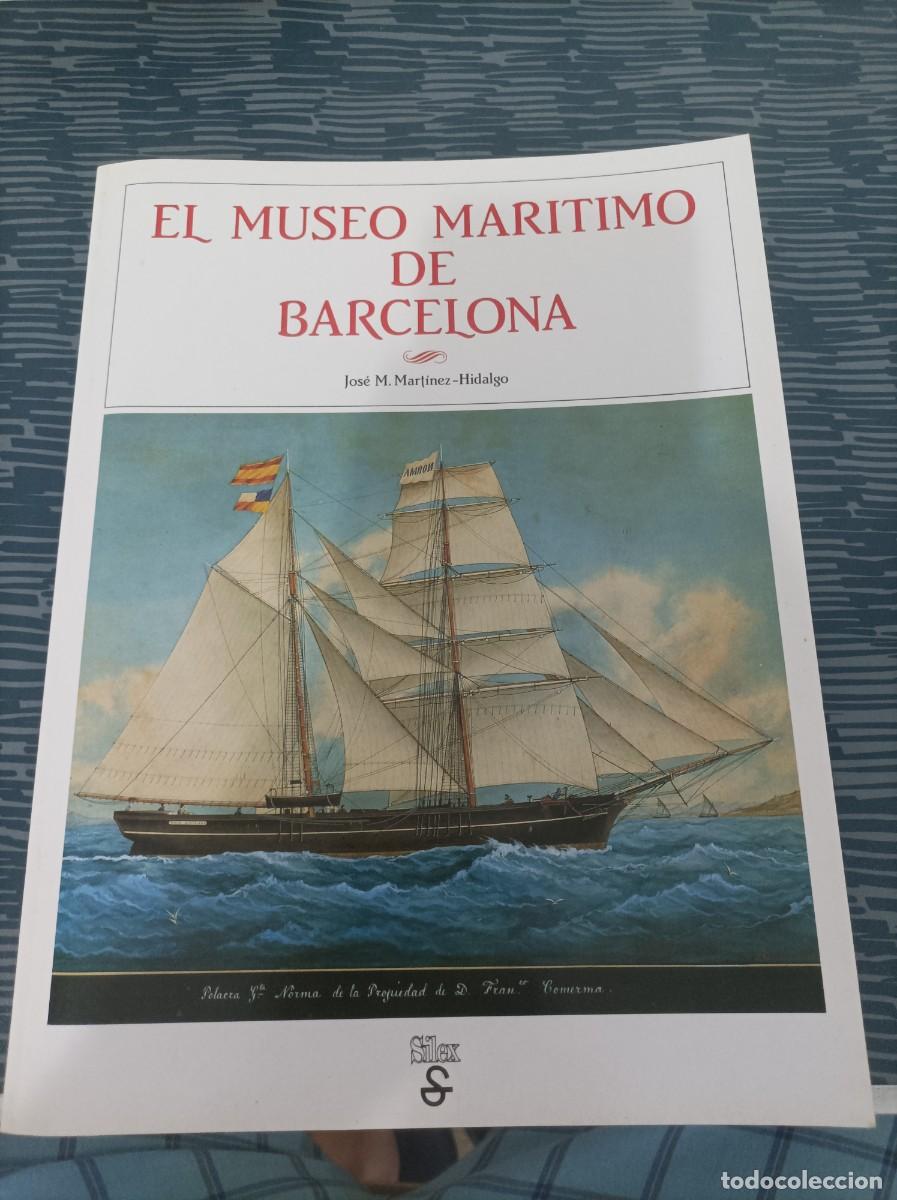 Libri di seconda mano: EL MUSEO MARITIMO DE LA DIPUTACI&Oacute;N DE BARCELONA,JISE M. MARTINEZ HIDALGO,1985,125 PAG.