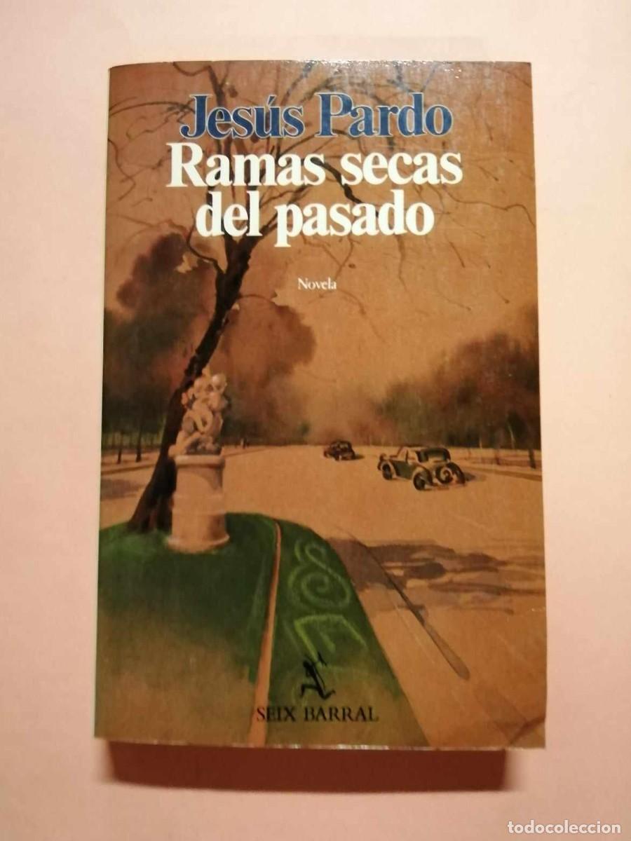 Libros de segunda mano: RAMAS SECAS DEL PASADO (JESUS PARDO) - Foto 1