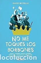 Libros de segunda mano: NO ME TOQUES LOS BORBONES David Botello - Foto 1