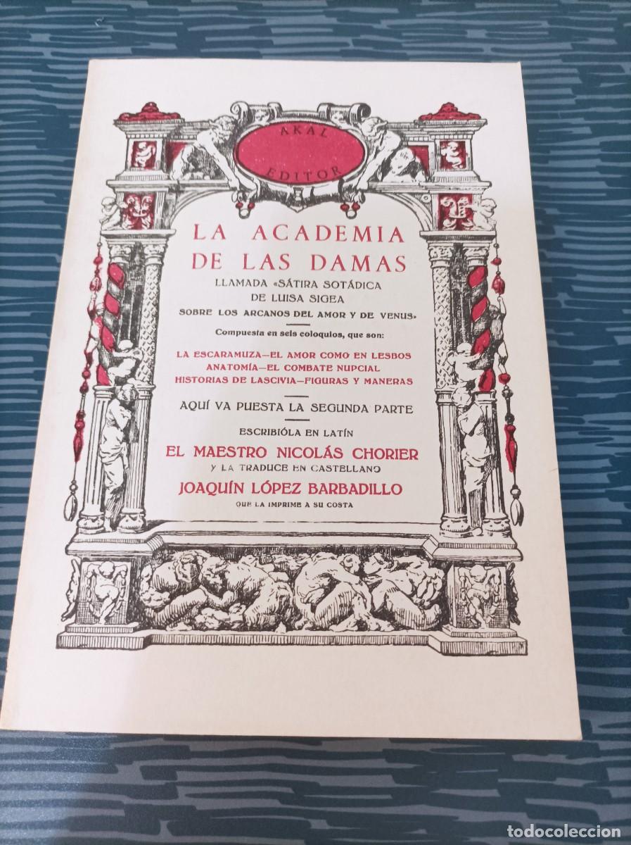 Libros de segunda mano: LA ACADEMIA DE LAS DAMAS LLAMADA SATIRA SOTADICA DE LUISA SIGEA SOBRE LOS ARCANOS DEL AMOR Y VENUS.