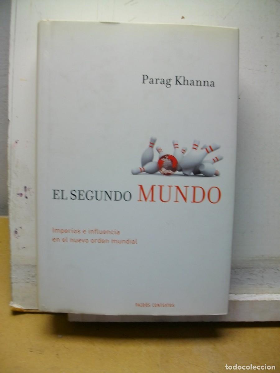 Libros de segunda mano: El segundo mundo: Imperios e influencia en el nuevo orden mundial -Tapa DURA 2008 Parag Khanna