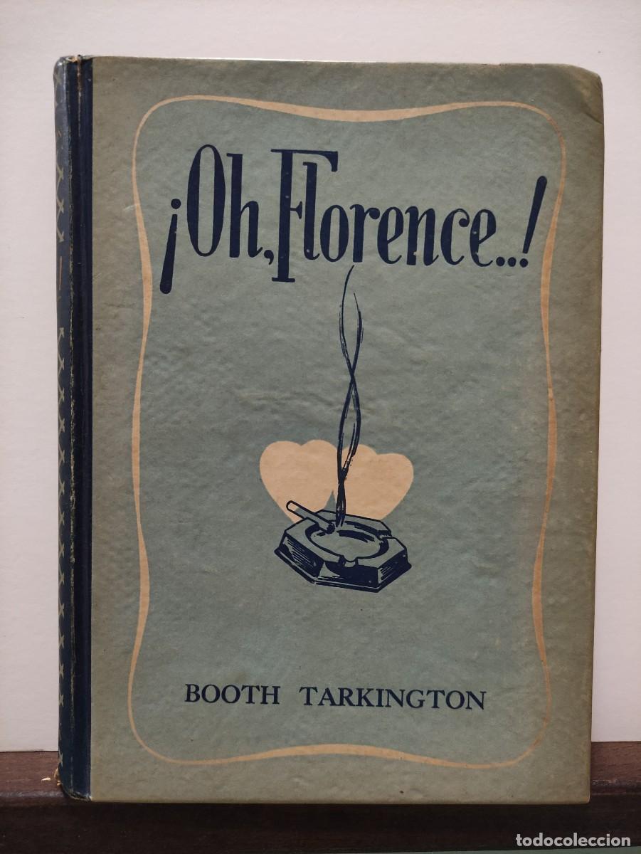 Libros de segunda mano: OH FLORENCE - BOOTH TARKINGTON - Foto 2