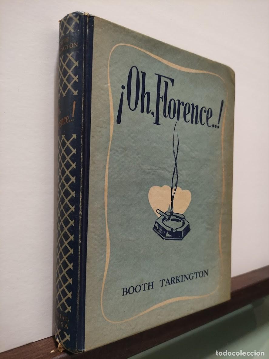 Libros de segunda mano: OH FLORENCE - BOOTH TARKINGTON - Foto 1